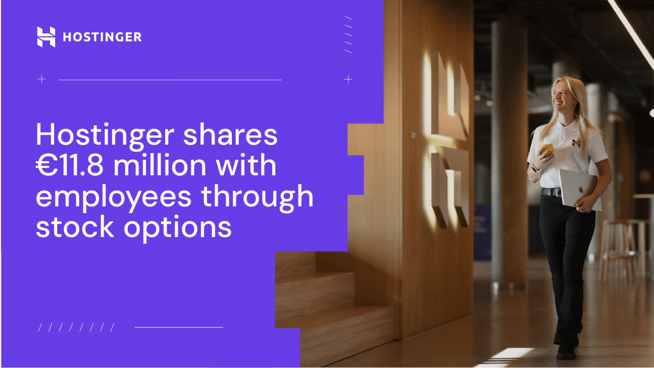 Hostinger plateste 11,8 milioane euro in stock options — Cifrele din spatele unei cresteri exceptionale