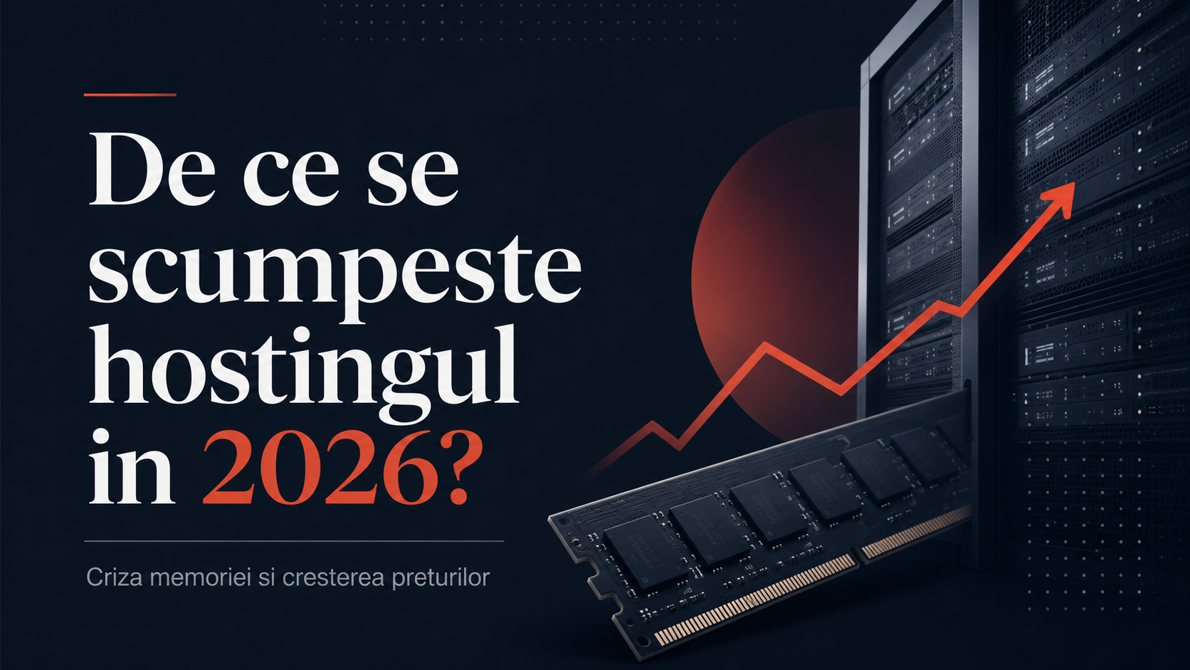 De ce se scumpește hostingul în 2026 — criza memoriei, energia și licențele care îți umflă factura